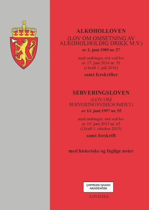 Alkoholloven ; Serveringsloven : (lov om serveringsvirksomhet) av 13. juni 1997 nr. 55 : med endring - (lov om omsetning av alkoholholdlig drikk m.v.) av 2. juni 1989 nr. 27 : med endringer, sist ved lov