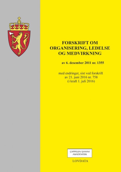 Forskrift om organisering, ledelse og medvirkning av 6. desember 2011 nr. 1355 - med endringer, sist ved forskrift av 21. juni 2016 nr. 758 (i kraft 1. juli 2016)