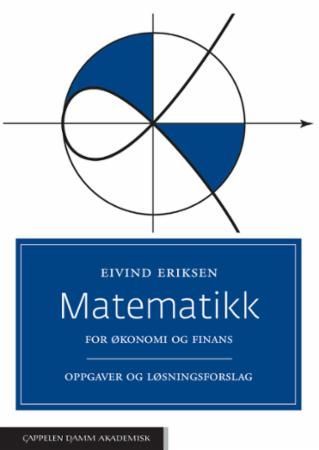 Matematikk for økonomi og finans - Oppgaver og løsningsforslag