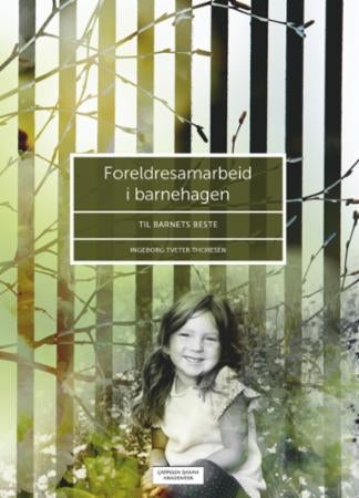 Foreldresamarbeid i barnehagen - til barnets beste