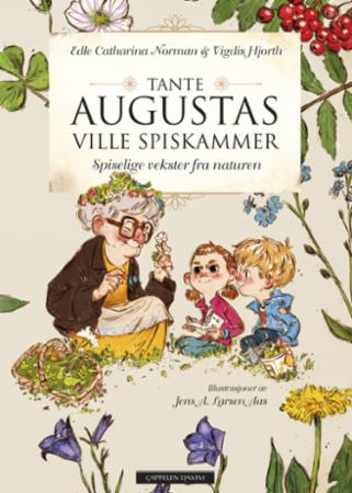 Tante Augustas ville spiskammer - spiselige vekster fra naturen