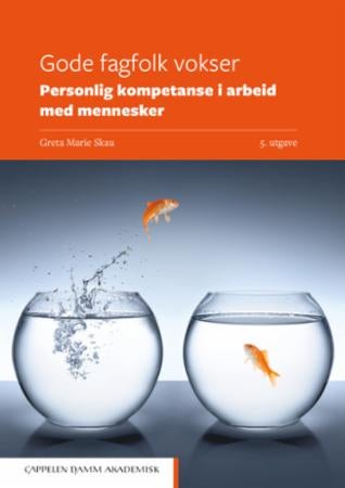 Gode fagfolk vokser - personlig kompetanse i arbeid med mennesker