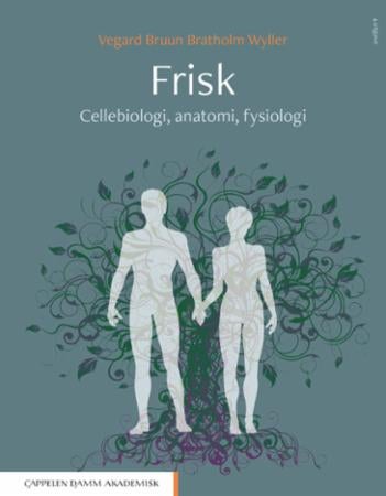 Frisk - cellebiologi, anatomi, fysiologi
