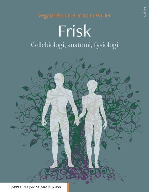 Frisk - cellebiologi, anatomi, fysiologi