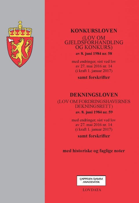Konkursloven ; Dekningsloven : (lov om fordringshavernes dekningsrett) av 8. juni 1984 nr. 59 : med - (lov om gjeldsforhandling og konkurs) av 8. juni 1984 nr. 58 : med endringer, sist ved lov av 27. ma