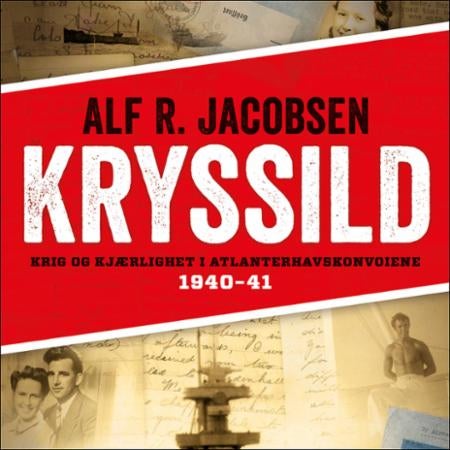 Kryssild - krig og kjærlighet i Atlanterhavskonvoiene 1940-41