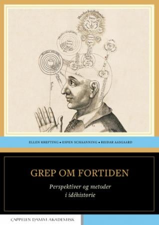 Grep om fortiden - perspektiver og metoder i idéhistorie