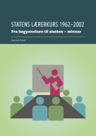 Statens lærerkurs 1962-2002 - fra begynnelsen til slutten - minner
