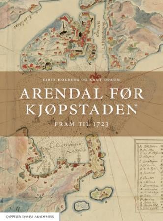 Arendal før kjøpstaden - fram til 1723