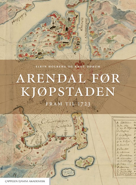 Arendal før kjøpstaden - fram til 1723