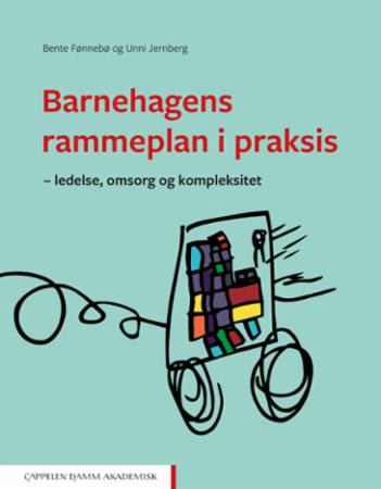 Bilde av Barnehagens Rammeplan I Praksis Av Bente Fønnebø, Unni Jernberg