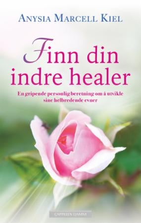 Finn din indre healer - en gripende personlig beretning om å utvikle sine helbredende evner