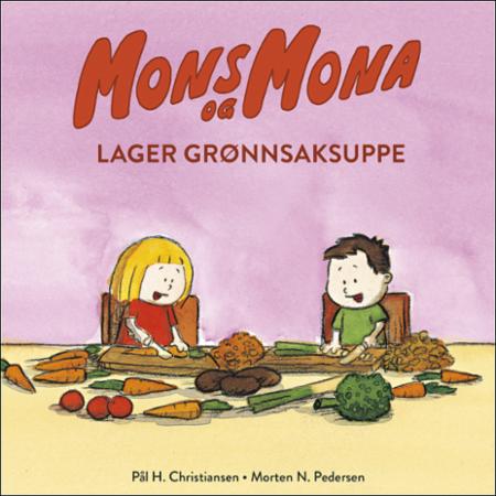 Bilde av Mons Og Mona Lager Grønnsakssuppe Av Pål H. Christiansen, Morten N. Pedersen