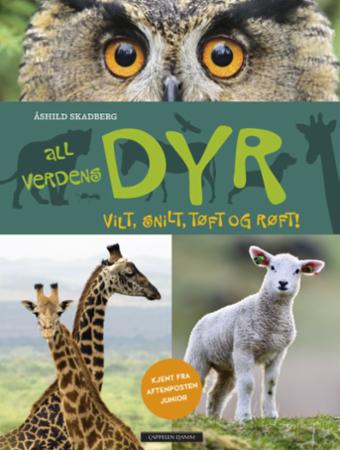 All verdens dyr - vilt, snilt, tøft og røft!