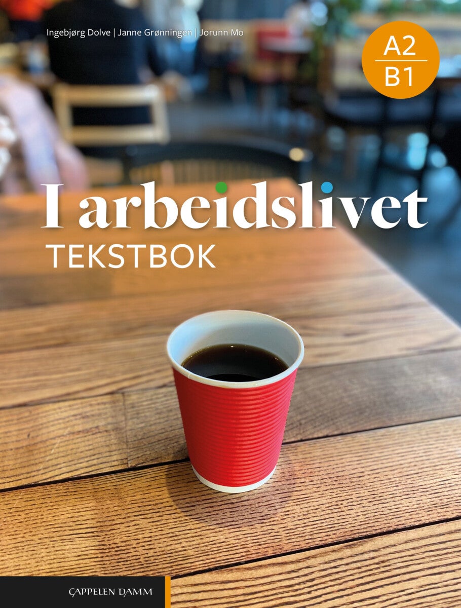 I arbeidslivet - tekstbok A2-B1