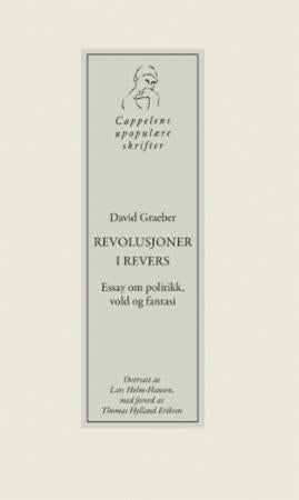 Revolusjoner i revers - essay om politikk, vold og fantasi