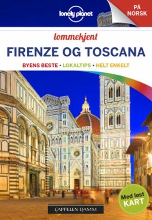 Firenze og Toscana - byens beste, lokaltips, helt enkelt