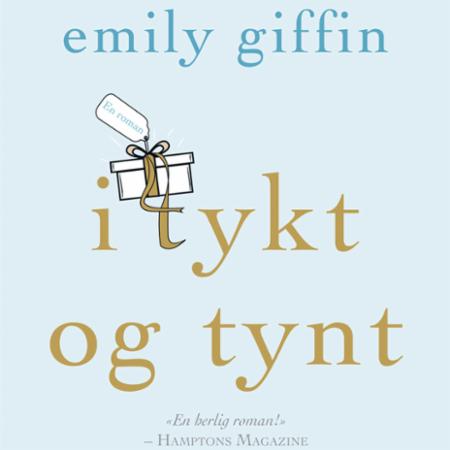 I tykt og tynt av Emily Giffin
