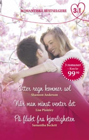 Etter regn kommer sol ; Når man minst venter det ; På flukt fra kjærligheten