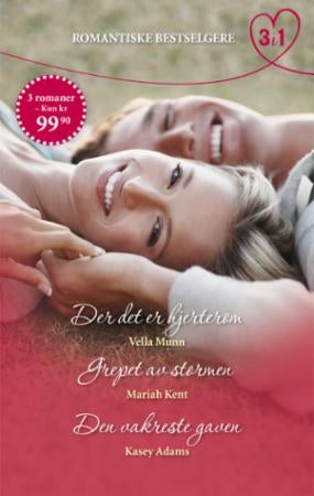 Der det er hjerterom ; Grepet av stormen ; Den vakreste gaven