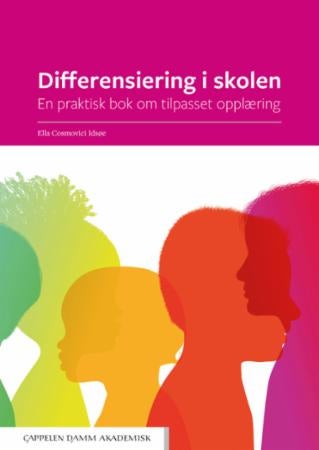 Differensiering i skolen - en praktisk bok om tilpasset opplæring