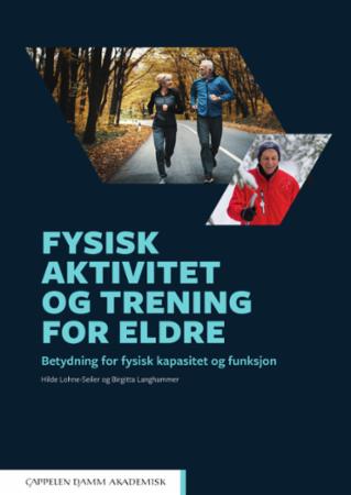 Bilde av Fysisk Aktivitet Og Trening For Eldre Av Birgitta Langhammer, Hilde Lohne-seiler