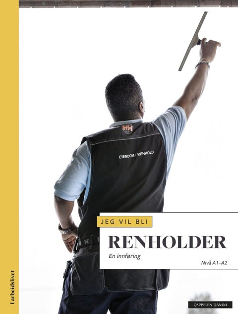 Jeg vil bli renholder - en innføring : nivå A1-A2