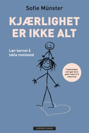 Kjærlighet er ikke alt - lær barnet å takle motstand