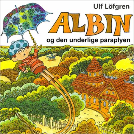 Albin og den underlige paraplyen av Ulf Löfgren