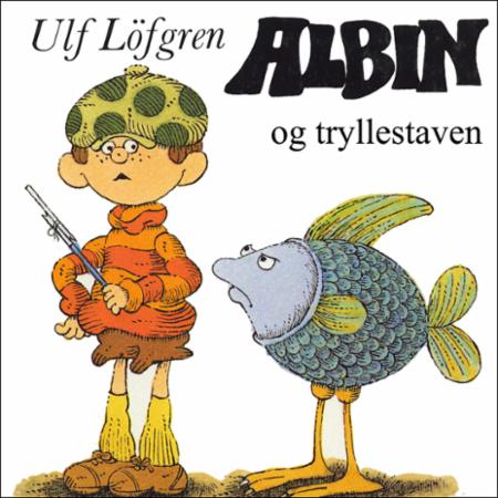 Albin og tryllestaven av Ulf Löfgren