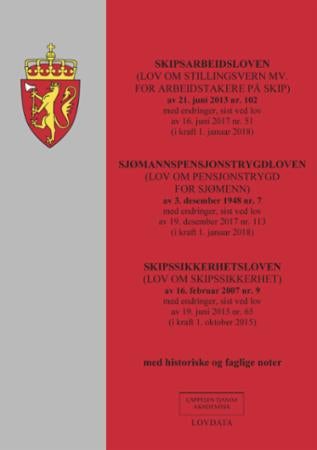 Skipsarbeidsloven ; Sjømannspensjonstrygdloven : (lov om pensjonstrygd for sjømenn) av 3. desember 1 - (lov om stillingsvern mv. for arbeidstakere på skip) av 21. juni 2013 nr. 102 : med endringer, sist