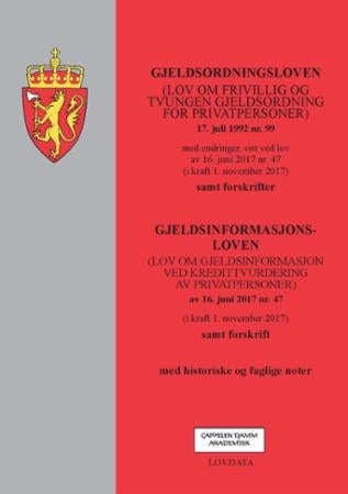 Gjeldsordningsloven ; Gjeldsinformasjonsloven : (lov om gjeldsinformasjon ved kredittvurdering av pr - (lov om frivillig og tvungen gjeldsordning for privatpersoner) av 17. juli 1992 nr. 99 : med endring