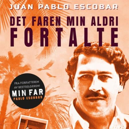 Pablo Escobar - det faren min aldri fortalte