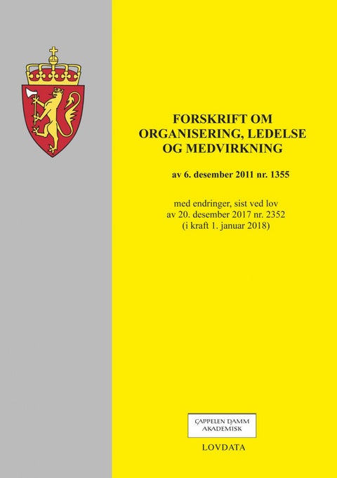 Forskrift om organisering, ledelse og medvirkning av 6. desember 2011 nr. 1355 - med endringer, sist ved lov av 20. desember 2017 nr. 2352 (i kraft 1. januar 2018)