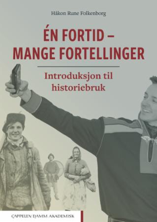 Én fortid - mange fortellinger - introduksjon til historiebruk