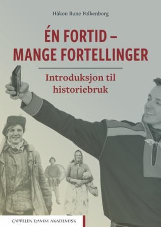 Én fortid - mange fortellinger - introduksjon til historiebruk