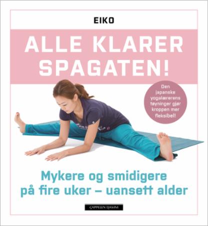 Alle klarer spagaten! - mykere og smidigere på fire uker - uansett alder