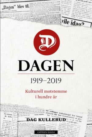 Dagen - 1919-2019 : kulturell motstemme i hundre år