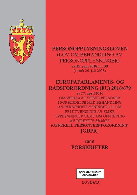 Personopplysningsloven ; Europaparlaments- og rådsordning (EU) 2016/679 : om vern av fysiske persone - (lov om behandling av personopplysninger) av 15. juni 2018 nr. 38 : (i kraft 20. juli 2018) : samt f