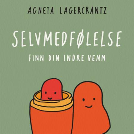 Selvmedfølelse - finn din indre venn