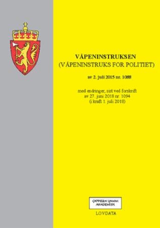 Våpeninstruksen - (våpeninstruks for politiet) av 2. juli 2015 nr. 1088 : med endringer, sist ved forskrift av 27. jun