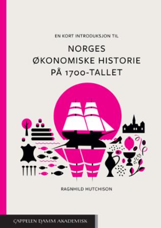 Bilde av En Kort Introduksjon Til Norges økonomiske Historie På 1700-tallet Av Ragnhild Hutchison