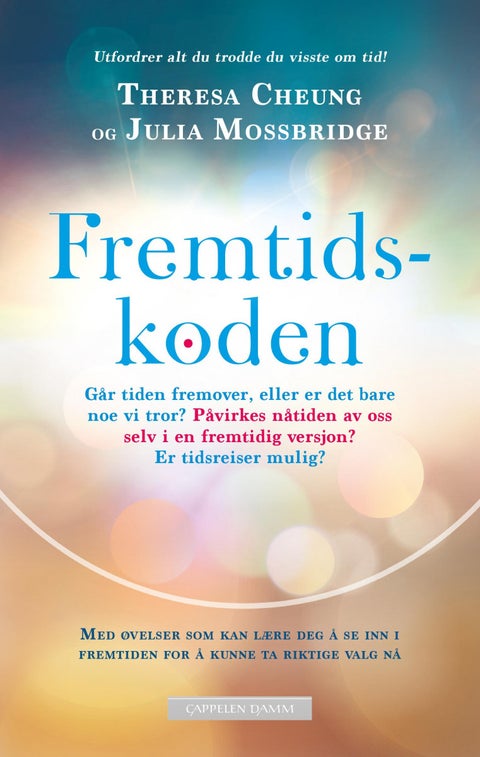 Fremtidskoden - går tiden fremover, eller er det bare noe vi tror? Påvirkes nåtiden av oss selv i en fremtidig versj