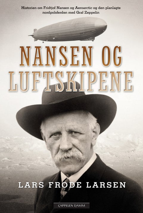 Nansen og luftskipene - historien om Fridtjof Nansen og Aeroarctic og den planlagte nordpolsferden med Graf Zeppelin
