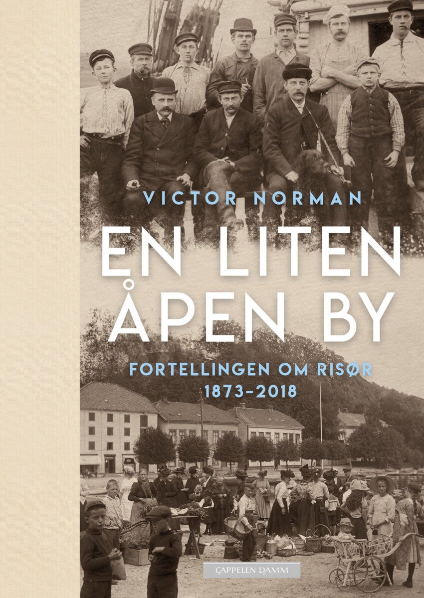 En liten åpen by - fortellingen om Risør 1873-2018