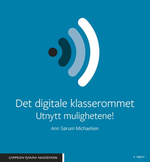 Det digitale klasserommet - utnytt mulighetene!