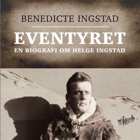 Eventyret - en biografi om Helge Ingstad