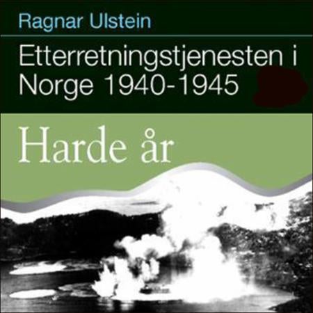 Etterretningstjenesten i Norge 1940-45 - Bd. 2 : harde år