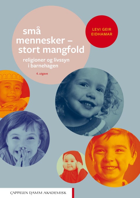Små mennesker - stort mangfold - religioner og livssyn i barnehagen