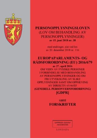 Personopplysningsloven : (lov om behandling av personopplysninger) av 15. juni 2018 nr. 38 : med end - (lov om behandling av personopplysninger) av 15. juni 2018 nr. 38 : med endringer, sist ved lov av 2